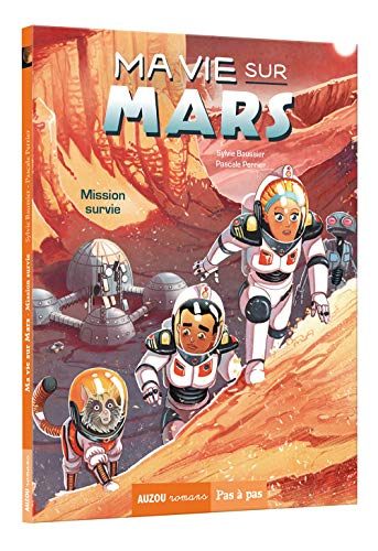 Ma vie sur Mars. Vol. 2. Mission survie