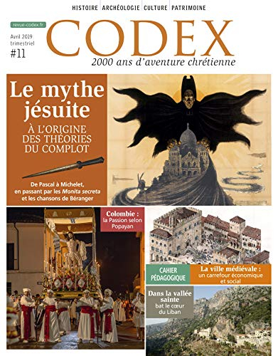 Codex : 2.000 ans d'aventure chrétienne, n° 11. Le mythe jésuite : à l'origine des théories du compl