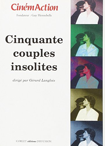 CinémAction, n° 114. Cinquante couples insolites