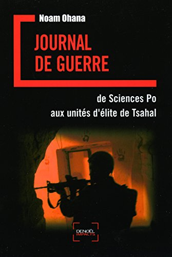 Journal de guerre : de Sciences Po aux unités d'élite de Tsahal