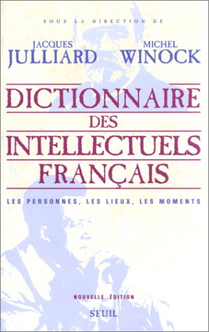 Dictionnaire des intellectuels français : les personnes, les lieux, les moments