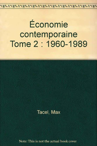 Economie contemporaine. Vol. 2. 1960-1989
