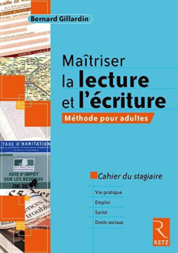 Maîtriser la lecture et l'écriture : méthode pour adultes : cahier du stagiaire