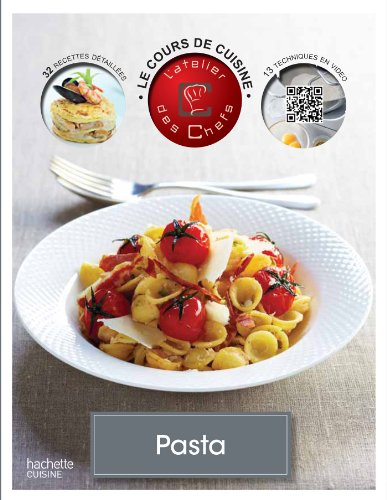 Pasta : 8 techniques en vidéo, 34 recettes détaillées