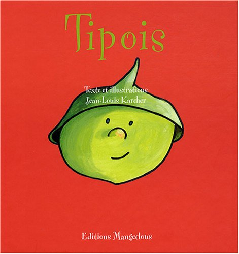 Les aventures de huit p'tits pois. Vol. 1. Tipois