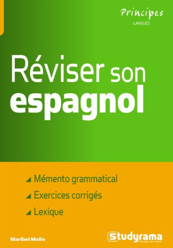 Réviser son espagnol : mémento grammatical, exercices corrigés, lexique