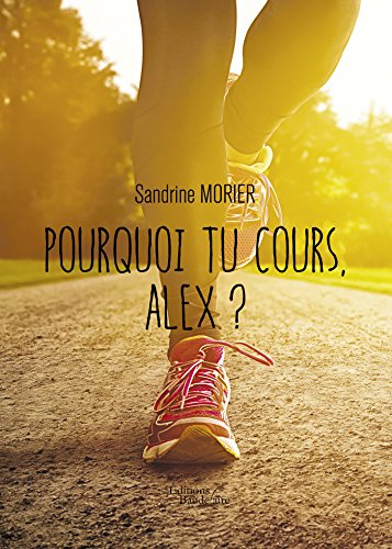 POURQUOI TU COURS, ALEX ?
