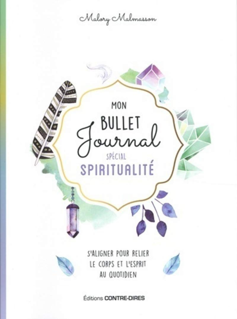 Mon bullet journal spécial spiritualité : s'aligner pour relier le corps et l'esprit au quotidien