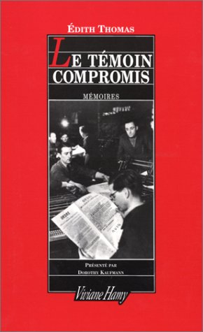 Le témoin compromis : mémoires