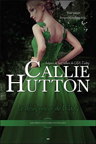 Les mésaventures nuptiales. Vol. 3. Le déshonneur de la lady