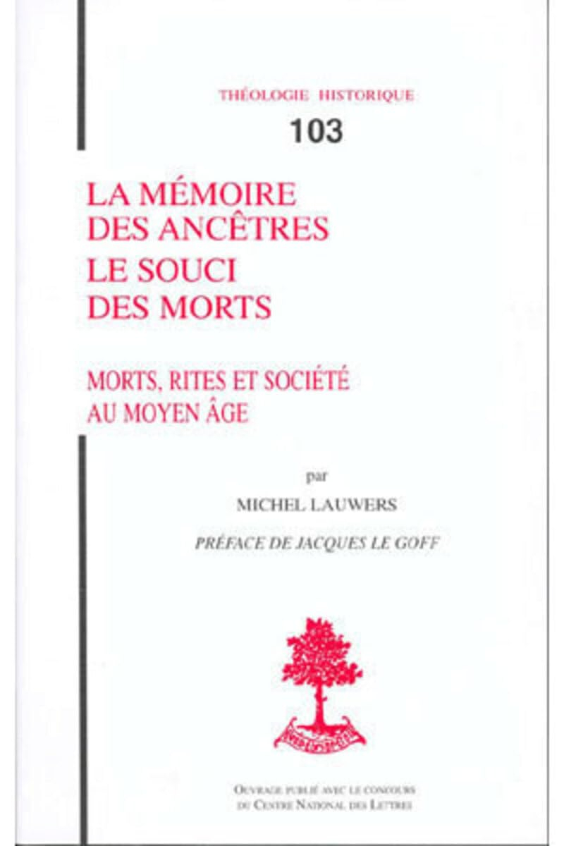La mémoire des ancêtres, le souci des morts : morts, rites et société au Moyen Age, diocèse de Liège