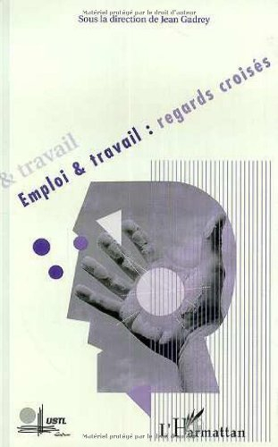 Emploi et travail : regards croisés