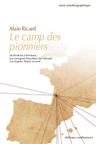 Le camp des pionniers : de Bordeaux à Bordeaux, par Leningrad, Beersheba, San Salvador, Los Angeles,
