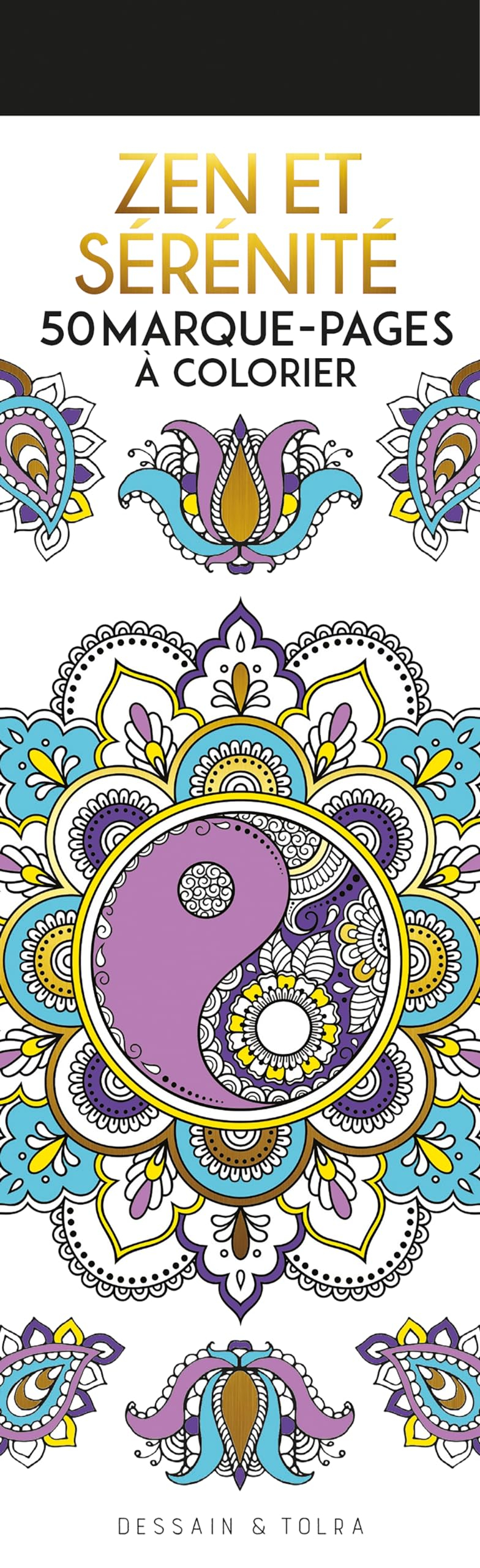 Zen et sérénité : 50 marque-pages à colorier