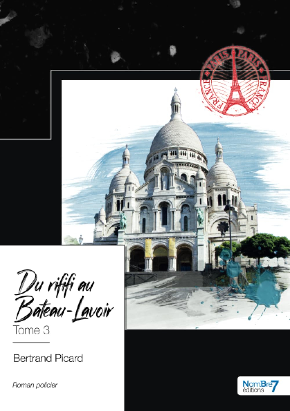 Une enquête de l'inspecteur Ferdinand Bonvoisin : Tome 3 : Du rififi au Bateau-Lavoir