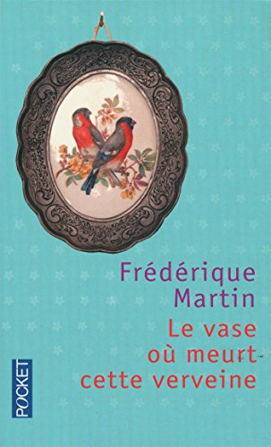 Le vase où meurt cette verveine