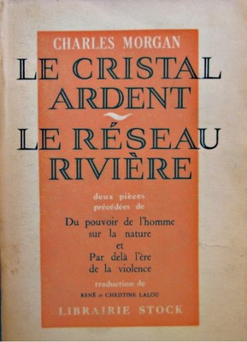 le cristal ardent, le réseau rivière