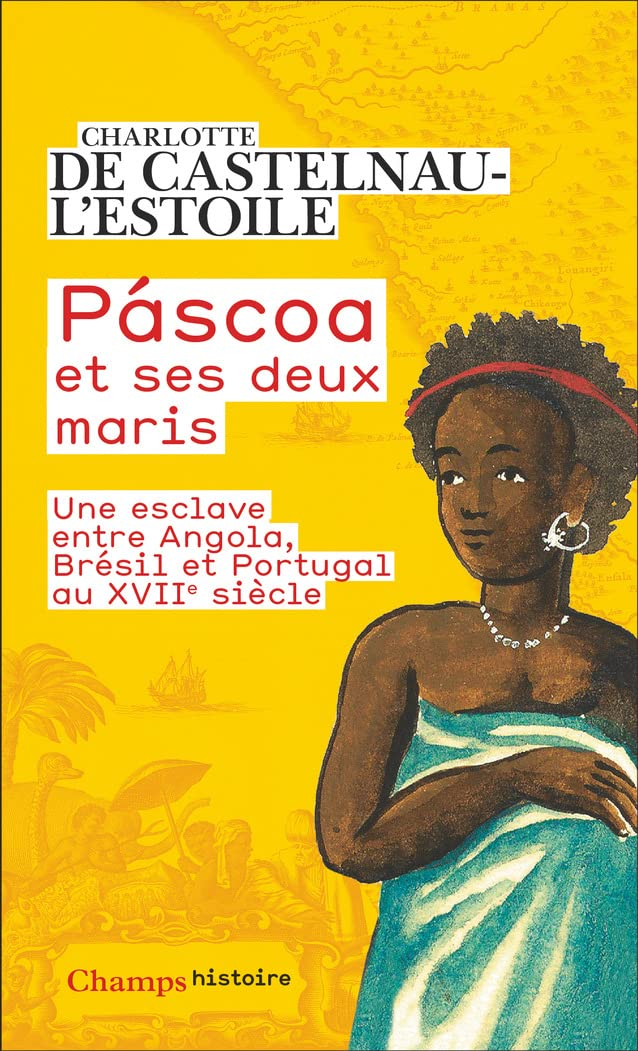 Pascoa et ses deux maris : une esclave entre Angola, Brésil et Portugal au XVIIe siècle