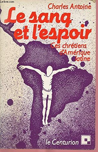 Le Sang et l'espoir : ces chrétiens d'Amérique latine