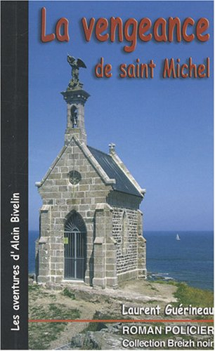 Les aventures d'Alain Bivelin. Vol. 2005. La vengeance de saint Michel