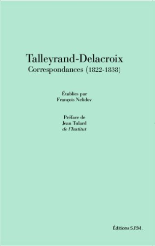Talleyrand-Delacroix : correspondances : 1822-1838