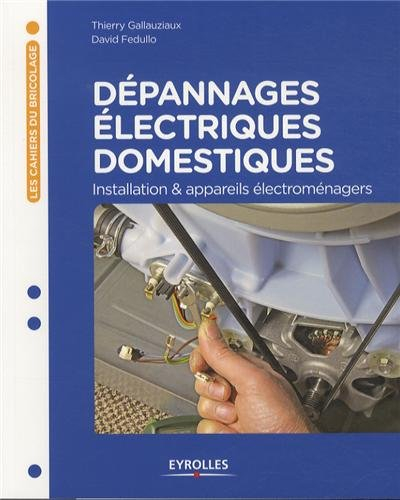 Dépannages électriques domestiques : installation & appareils électroménagers