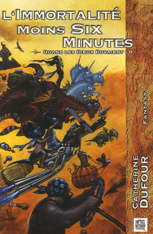 Quand les dieux buvaient. Vol. 0. L'immortalité moins six minutes