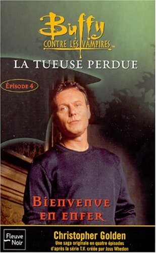 Buffy contre les vampires. Vol. 28. La tueuse perdue. 4, Bienvenue en enfer