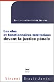 Les élus et fonctionnaires territoriaux devant la justice pénale