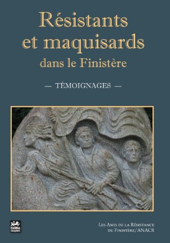 Résistants et maquisards dans le Finistère