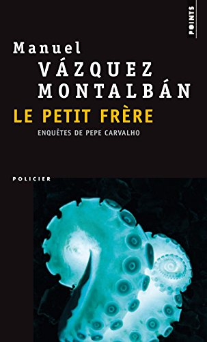 Le petit frère : huit enquêtes de Pepe Carvalho