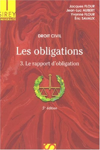 Les obligations. Vol. 3. Le rapport d'obligation