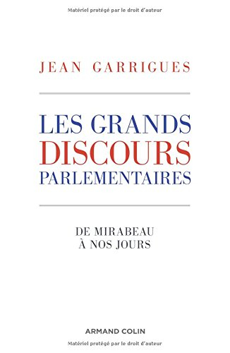 Les grands discours parlementaires : de Mirabeau à nos jours