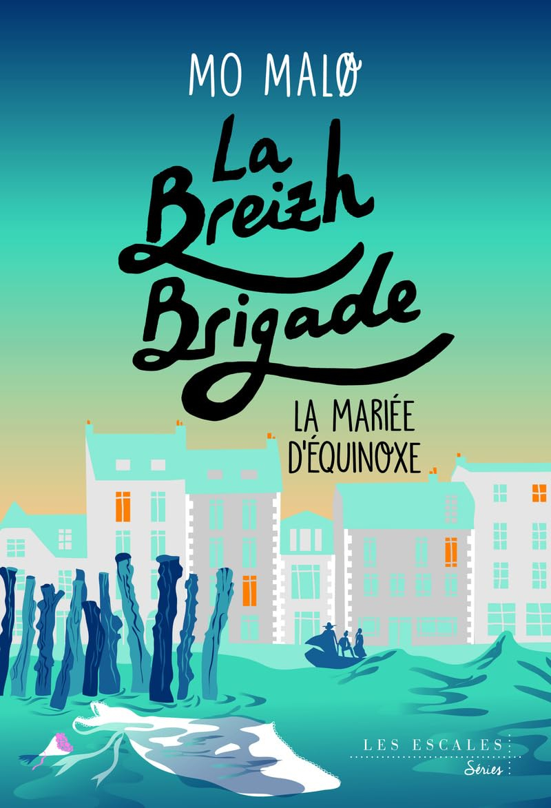 La Breizh brigade. Vol. 4. La mariée d'équinoxe