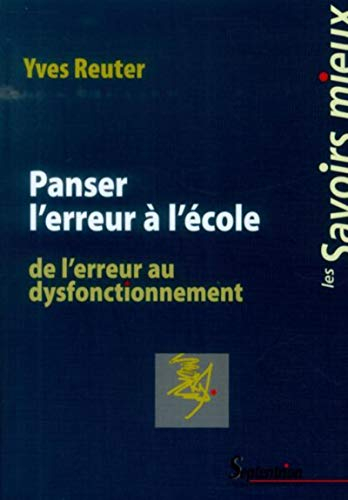 Panser l'erreur à l'école : de l'erreur au dysfonctionnement