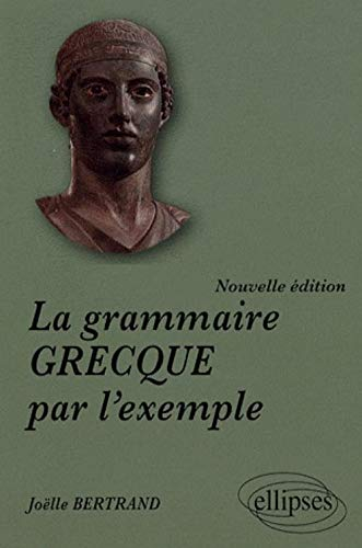 La grammaire grecque par l'exemple