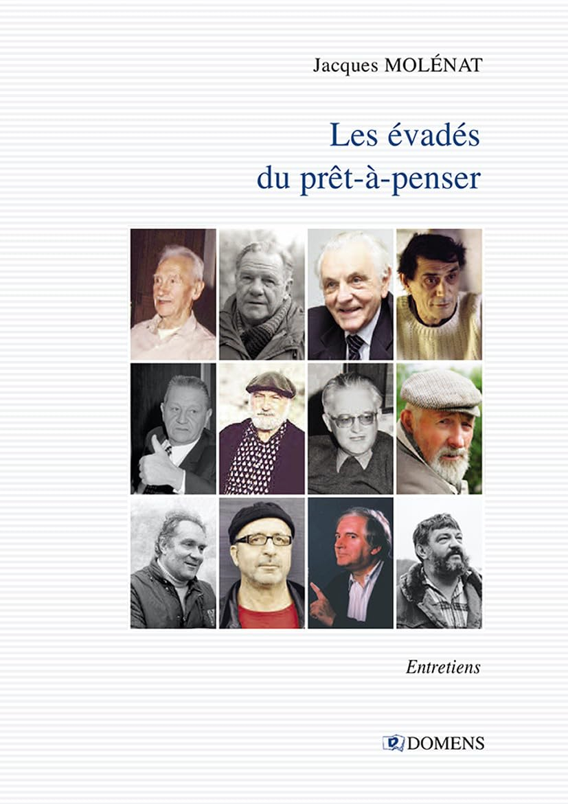 Les évadés du prêt-à-penser : entretiens
