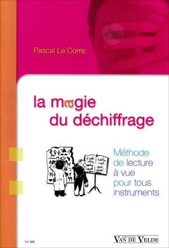 La magie du déchiffrage : méthode de lecture à vue pour tous instruments