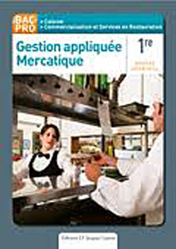 Gestion appliquée, mercatique : 1re bac pro cuisine, commercialisation et services en restauration :