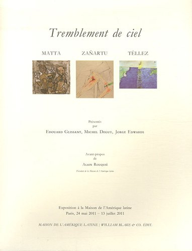 Tremblement de ciel : Matta, Zanartu, Téllez
