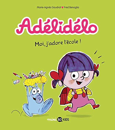 Adélidélo. Vol. 6. Moi, j'adore l'école !