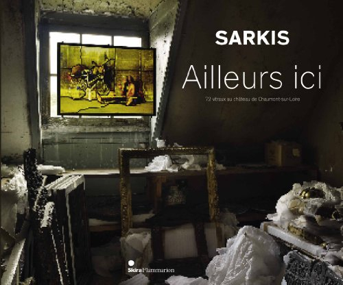 Sarkis : ailleurs ici : 72 vitraux au château de Chaumont-sur-Loire