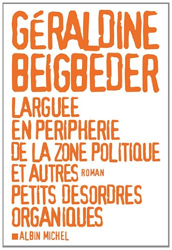Larguée en périphérie de la zone politique et autres petits désordres organiques