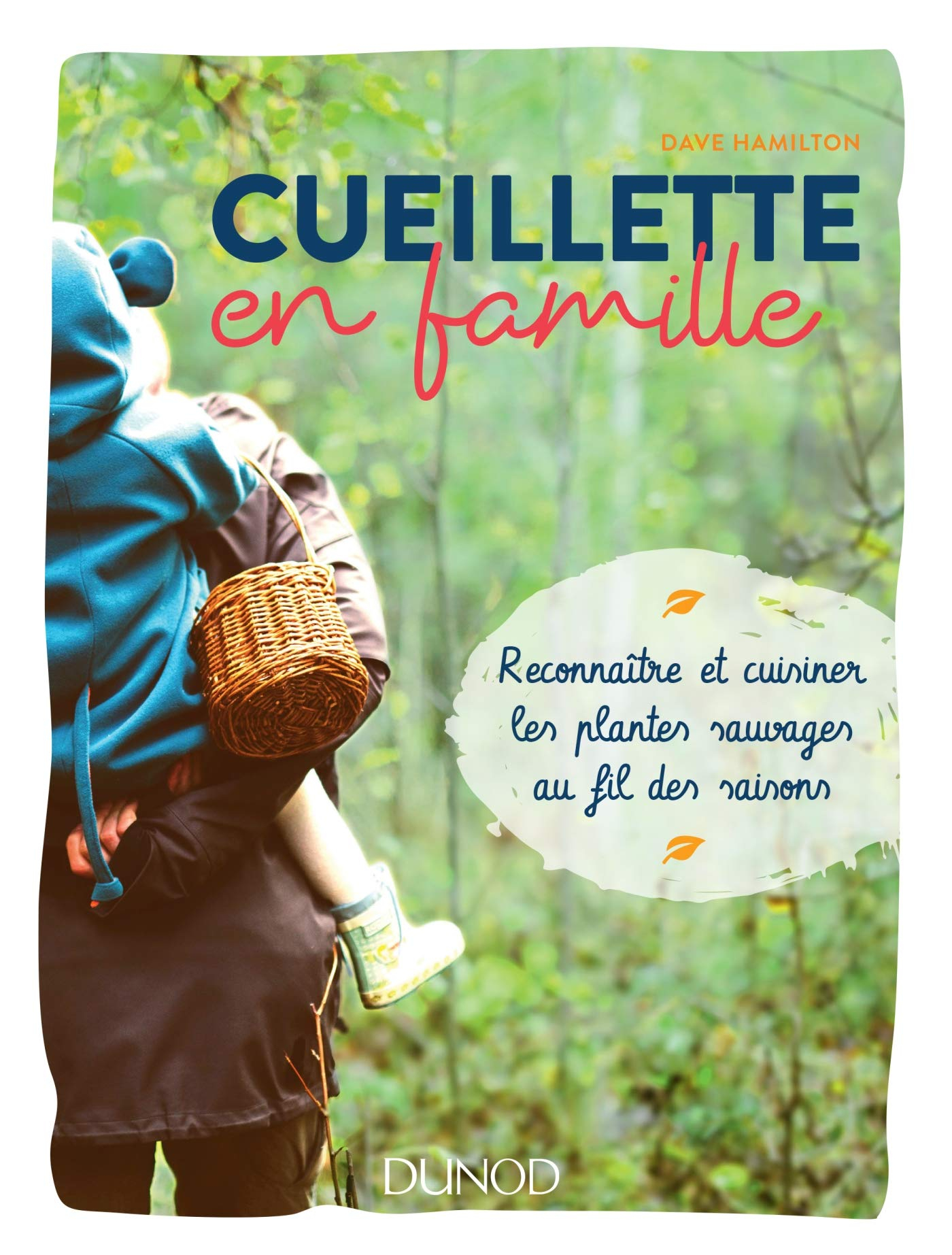 Cueillette en famille : reconnaître et cuisiner les plantes sauvages au fil des saisons
