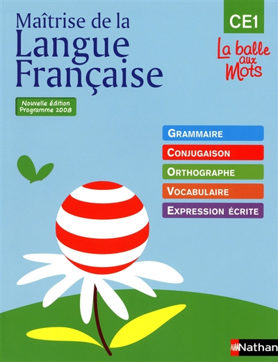 Maîtrise de la langue française : grammaire, conjugaison, orthographe, vocabulaire, expression écrit