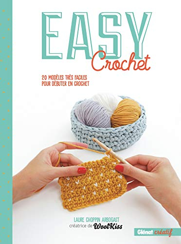 Easy crochet : 20 modèles très faciles pour débuter en crochet