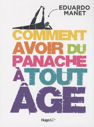 Comment avoir du panache à tout âge