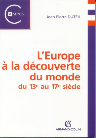 L'Europe à la découverte du monde, du XIIIe au XVIIe siècle
