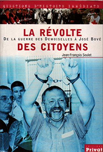 La révolte des citoyens : de la guerre des demoiselles à José Bové