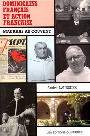 Dominicains français et Action française : 1899-1940, Maurras au couvent